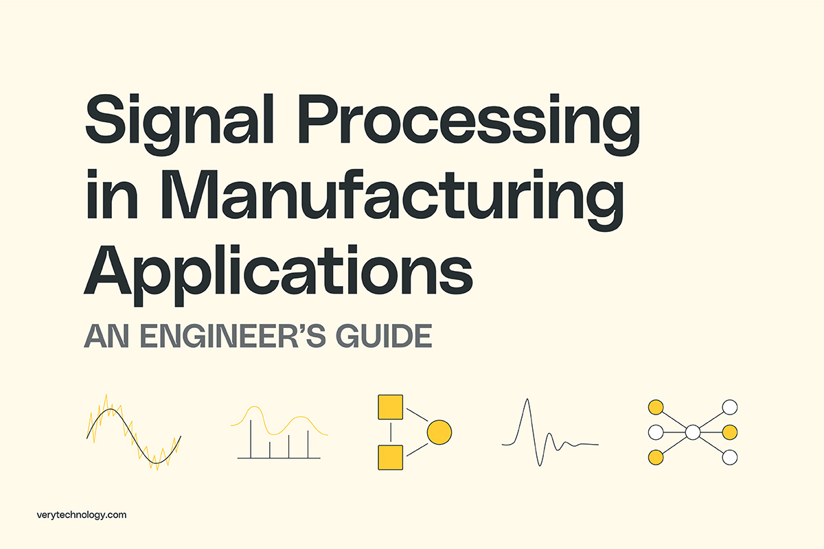 Signal Processing in Manufacturing Applications – an Engineer's Guide