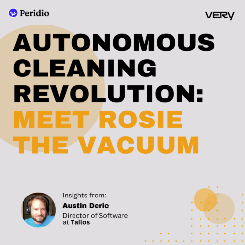 Episode 98 – Autonomous Cleaning Revolution With Austin Deric