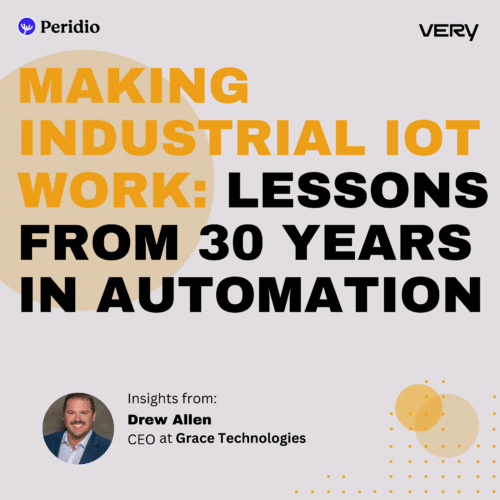 Episode 105 – Making Industrial IoT Work: Lessons from 30 Years in Automation with Grace Technologies